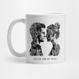 let me ask my wife Mug